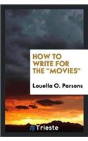 How to Write for the Movies