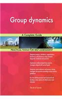 Group dynamics A Complete Guide