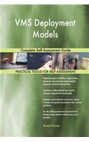 VMS Deployment Models Complete Self-Assessment Guide