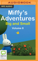 Miffy's Adventures Big and Small: Volume Eight