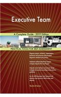 Executive Team A Complete Guide - 2019 Edition
