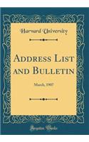 Address List and Bulletin: March, 1907 (Classic Reprint): March, 1907 (Classic Reprint)