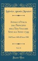 Annali d'Italia Dal Principio Dell'era Volgare Sino All'anno 1749, Vol. 13: Dell'anno 1400 All'anno 1500 (Classic Reprint)