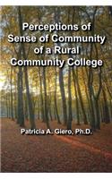 Perceptions of Sense of Community of a Rural Community College