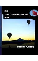 It's Time to Study Turkish Now.
