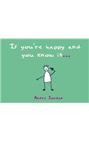 If You're Happy and You Know It . . .