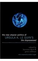 New Utopian Politics of Ursula K. Le Guin's The Dispossessed