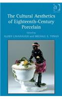 The Cultural Aesthetics of Eighteenth-Century Porcelain