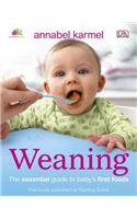 Weaning: The Essential Guide to Baby's First Foods: The Essential Guide to Baby's First Foods