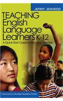 Teaching English Language Learners K-12: A Quick-Start Guide for the New Teacher