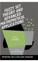 Fuzzy Set Theory and Advanced Mathematical Applications