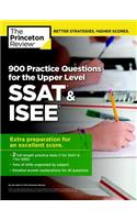 900 Practice Questions for the Upper Level SSAT & ISEE: Extra Preparation for an Excellent Score