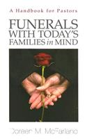 Funerals with Today's Families in Mind: A Handbook for Pastors