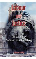 Labour and Justice: The Worker in Catholic Social Teaching(English)