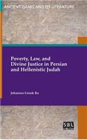 Poverty, Law, and Divine Justice in Persian and Hellenistic Judah