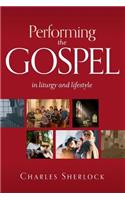 Performing the Gospel