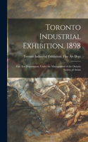 Toronto Industrial Exhibition, 1898 [microform]