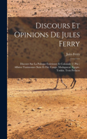 Discours Et Opinions De Jules Ferry