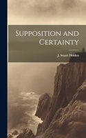 Supposition and Certainty