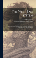 West-end System: A Scientific And Practical Method Of Cutting All Kinds Of Garments, By E. Giles [and Others]