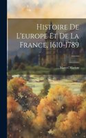 Histoire De L'europe Et De La France, 1610-1789 ......