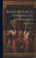 Roger De Flor, Ó, Venganza De Catalanes