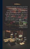 Observations Nouvelles Sur L'usage De La Cigüe Dans Lesquelles Il Est Demontré Que Non Seulement On Peut User Intérieurement De Cette Plante Avec La Plus Parfaite Sécurité, Mais Encore Qu'elle Est Un Excellent Remède... Ou Seconde Partie Et...