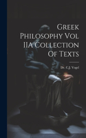 Greek Philosophy Vol IIA Collection Of Texts