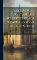 Cary's Actual Survey, Of The Great Post Roads Between London And Falmouth