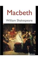 Macbeth: Extraordinarty Tale of Fiction Drama By William Shakespeare (ANNOTATED)