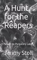 Hunt for the Reapers: Sequel to Purgatory Lake