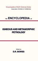 The Encyclopedia Of Igneous And Metamorphic Petrology