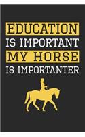 Horse Riding Notebook - Education is Important My Horse Is Importanter - Horse Riding Training Journal - Gift for Equestrian