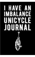 I Have An Imbalance Unicycle Journal