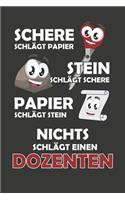 Schere Schlägt Papier - Stein schlägt Schere - Papier schlägt Stein - Nichts schlägt einen Dozenten