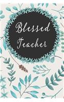 Blessed Teacher: Weekly Planner for Teachers - Plan Lessons, Daily To Do, and Priorities: Small Compact 6x9 Size for Portability - Chalk Board Saying Design Great as