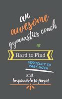 An Awesome Gymnastics Coach is Hard to Find Difficult to Part With and Impossible to Forget