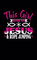 This Girl Runs on Jesus & Rope Jumping: 6x9 inches dot grid notebook, 120 Pages, Composition Book and Journal, perfect gift idea for girls like your daughter, sister or girlfriend who love