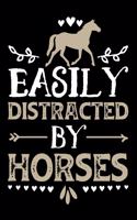 Easily Distracted By Horses