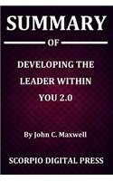 Summary Of Developing the Leader within You 2.0 By John C. Maxwell
