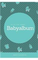 Babyalbum Es ist ein Junge Babytagebuch: A5 120 Seiten I Junge Baby Geschenk zur Geburt I erstes Buch oder Fotoalbum I Erinnerungsbuch zum Selber Ausfüllen I Babybuch Geschenkidee für neue 