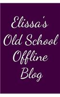 Elissa's Old School Offline Blog