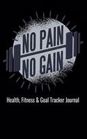 No Pain No Gain Health, Fitness & Goal Tracker Journal