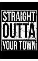 Straight Outta Your Town