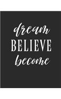 Dream Believe Become: habit