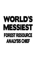 World's Messiest Forest Resource Analysis Chief