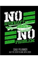 No Runway? No Problem Daily Planner July 1st, 2019 To June 30th, 2020