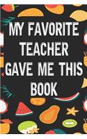 My Favorite Teacher Gave Me This Book