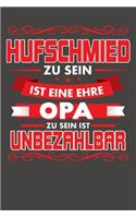 Hufschmied Zu Sein Ist Eine Ehre - Opa Zu Sein Ist Unbezahlbar: Punktiertes Notizbuch mit 120 Seiten - 15x23cm