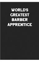 World's Greatest Barber Apprentice: Blank Lined Composition Notebook Journals to Write in